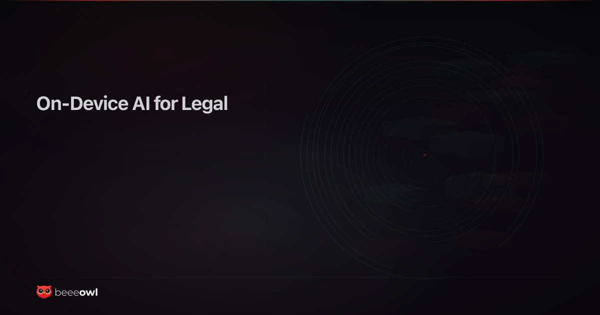 On-Device AI for Legal and Financial Workflows: When Data Cannot Leave the Building