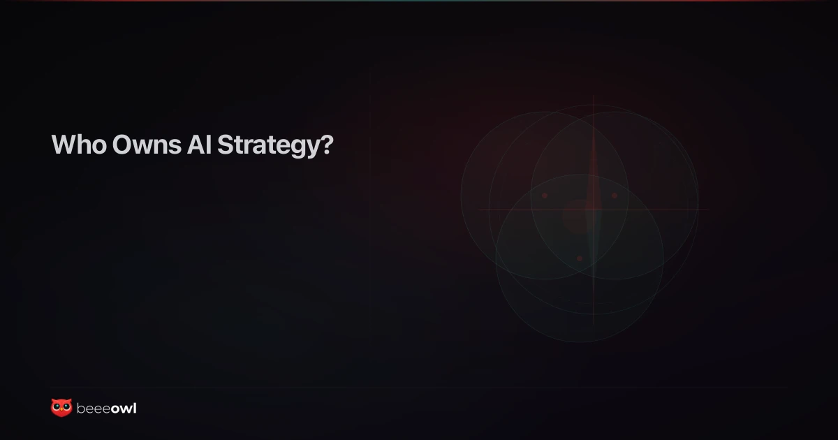 The C-Suite AI Ownership Battle: Who Should Control Your Company's AI Strategy?