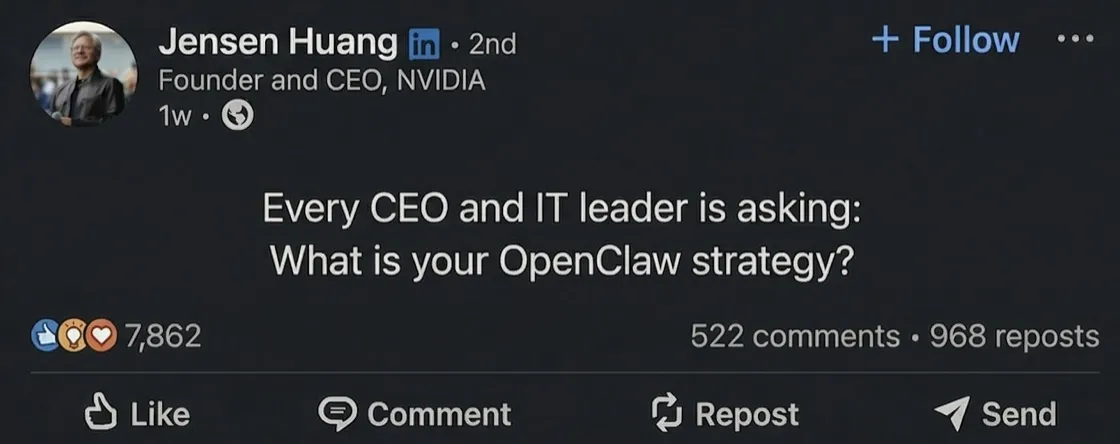 Jensen Huang, CEO of NVIDIA — Every CEO and IT leader is asking: What is your OpenClaw strategy?
